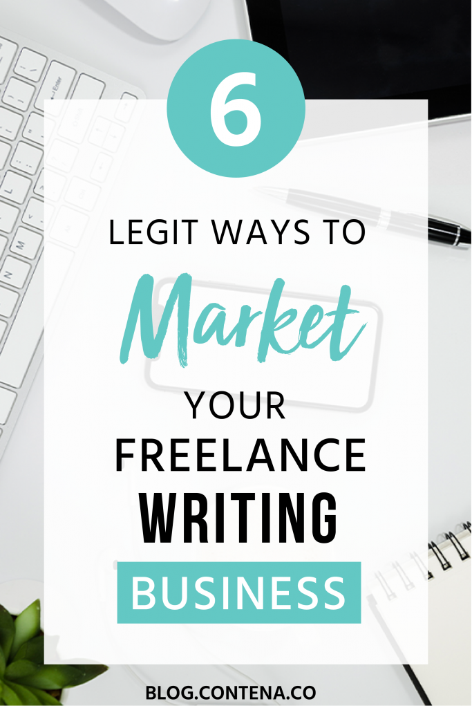 Learn how to market your freelance writing business. Here are 6 legit ways to improve your marketing and grow your business as a freelance writer. #Marketing #BusinessTips #FreelanceWriting #Freelancer #WorkFromHome #SideHustle #Money #OnlineBusiness #Writing #WritingJobs #Contena